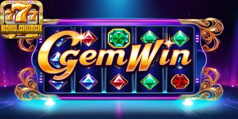 Cách chơi game nổ hũ Gemwin