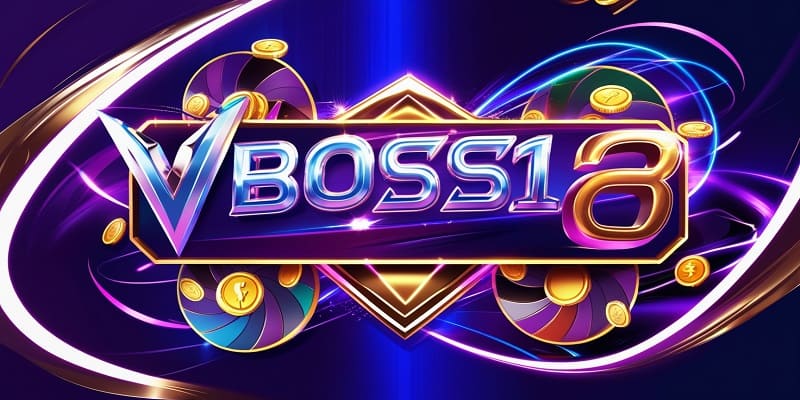 Lý do nên chơi tại Vboss18